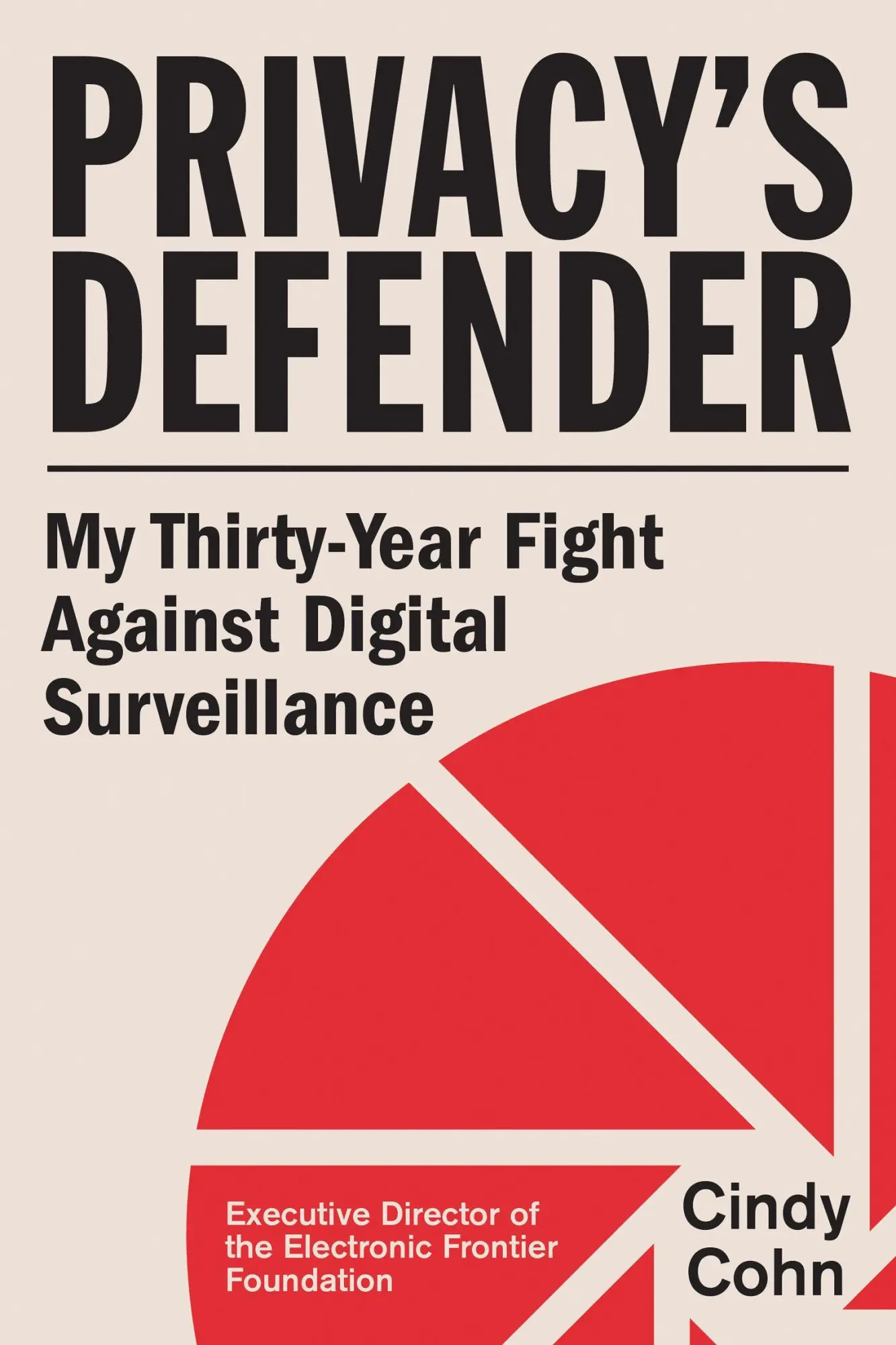 Cover: 9780262051248 | Privacy's Defender | My Thirty-Year Fight Against Digital Surveillance
