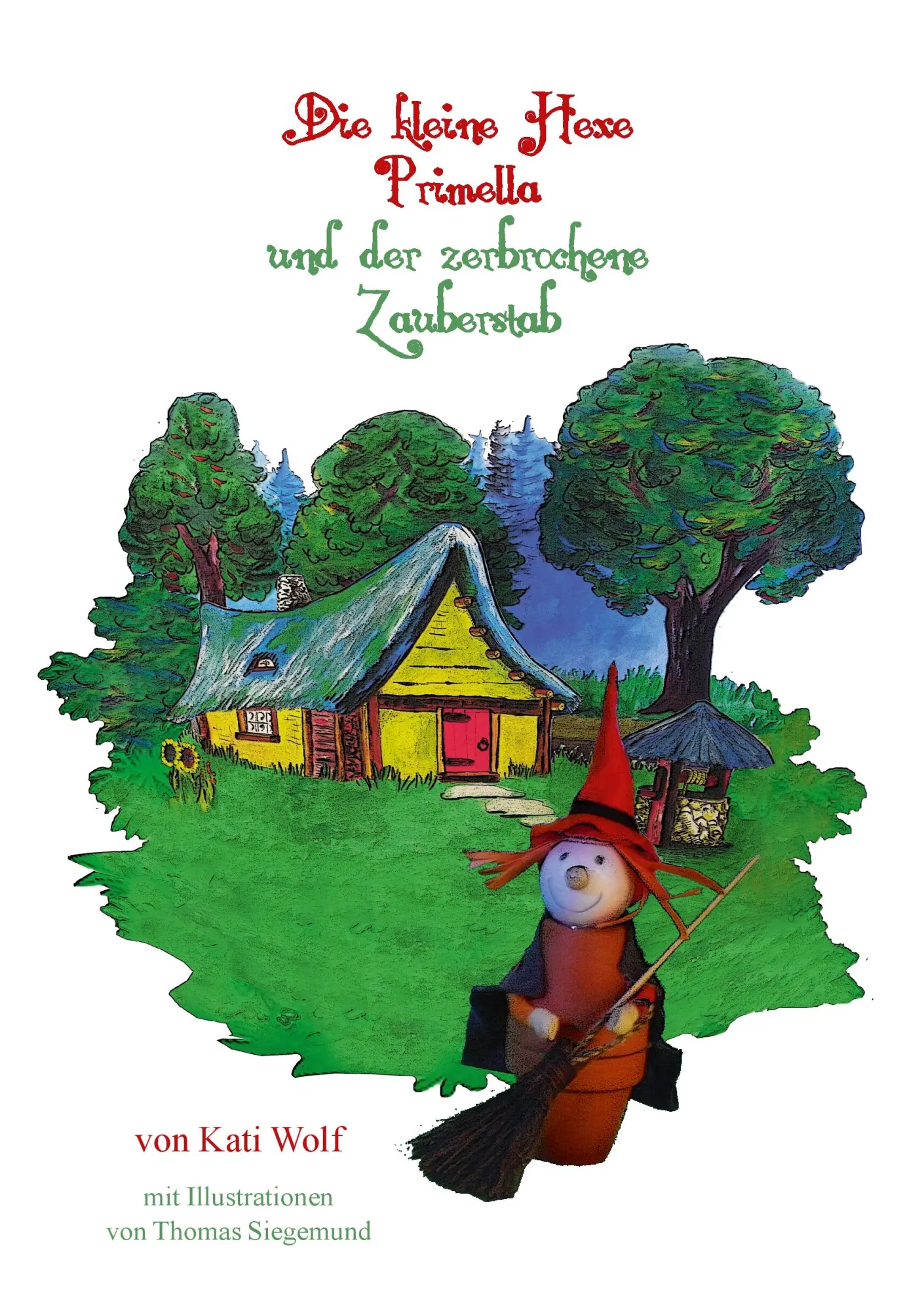 Cover: 9783743131248 | Die kleine Hexe Primella und der zerbrochene Zauberstab | Kati Wolf