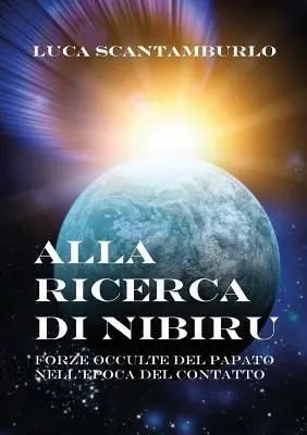 Cover: 9788891141248 | Alla ricerca di Nibiru. Forze occulte del papato nell'epoca del...