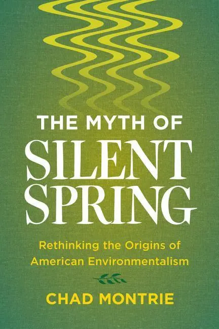 Cover: 9780520291348 | Montrie, C: The Myth of Silent Spring | Chad Montrie | Taschenbuch