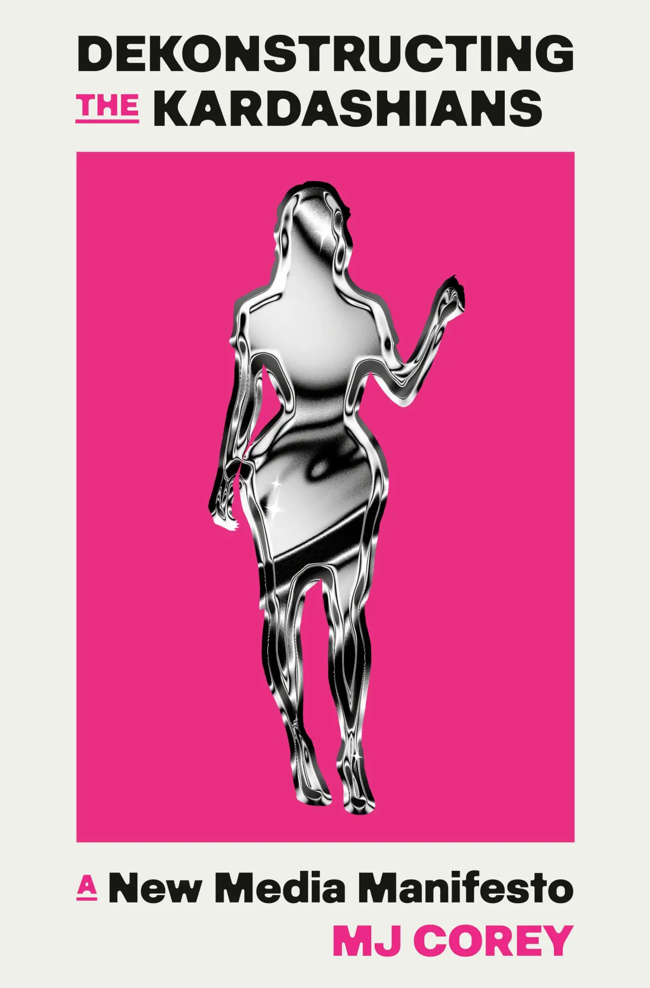 Cover: 9780593701348 | Dekonstructing the Kardashians | A New Media Manifesto | Mj Corey