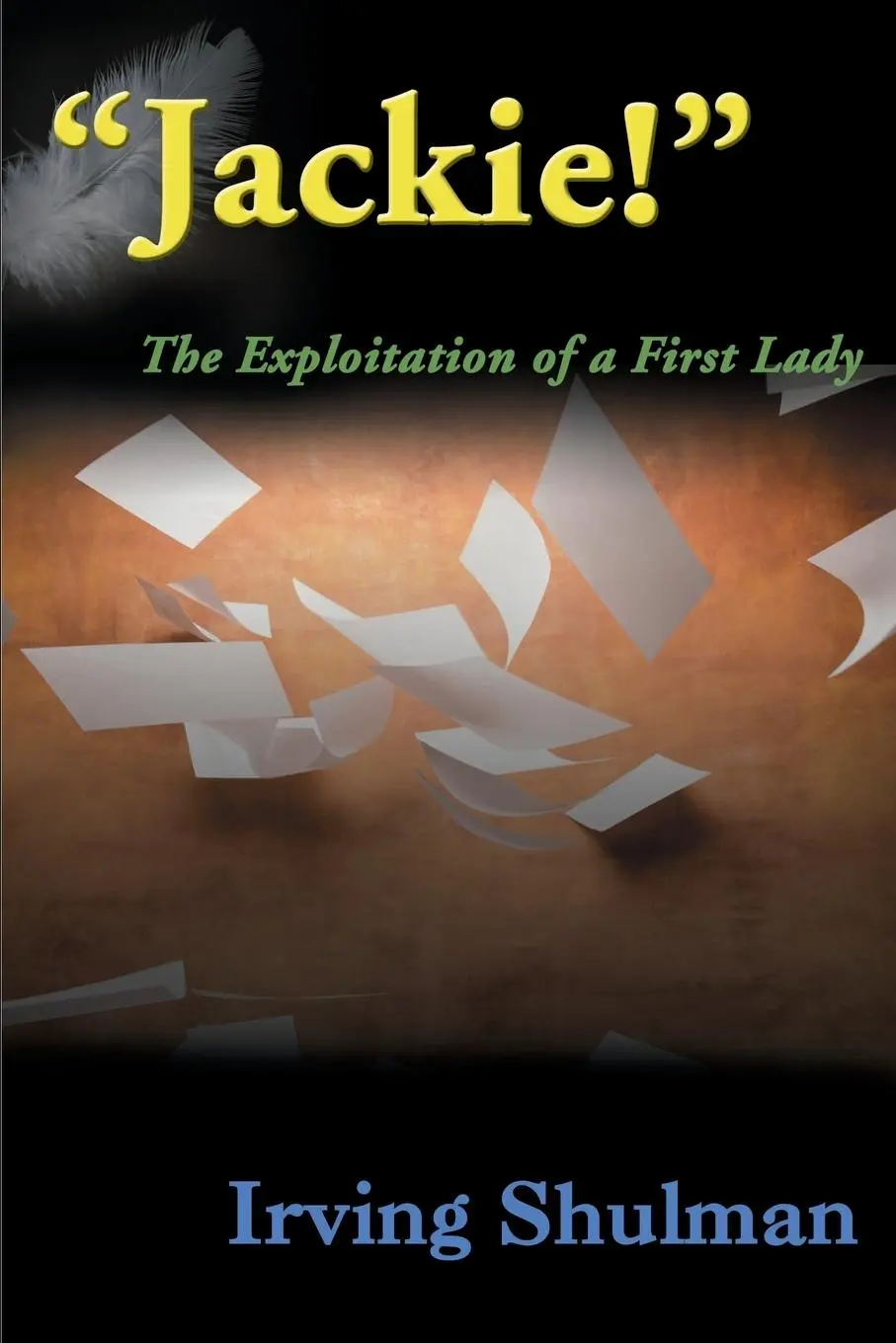 Cover: 9780595091348 | Jackie! | The Exploration of a First Lady | Irving Shulman | Buch