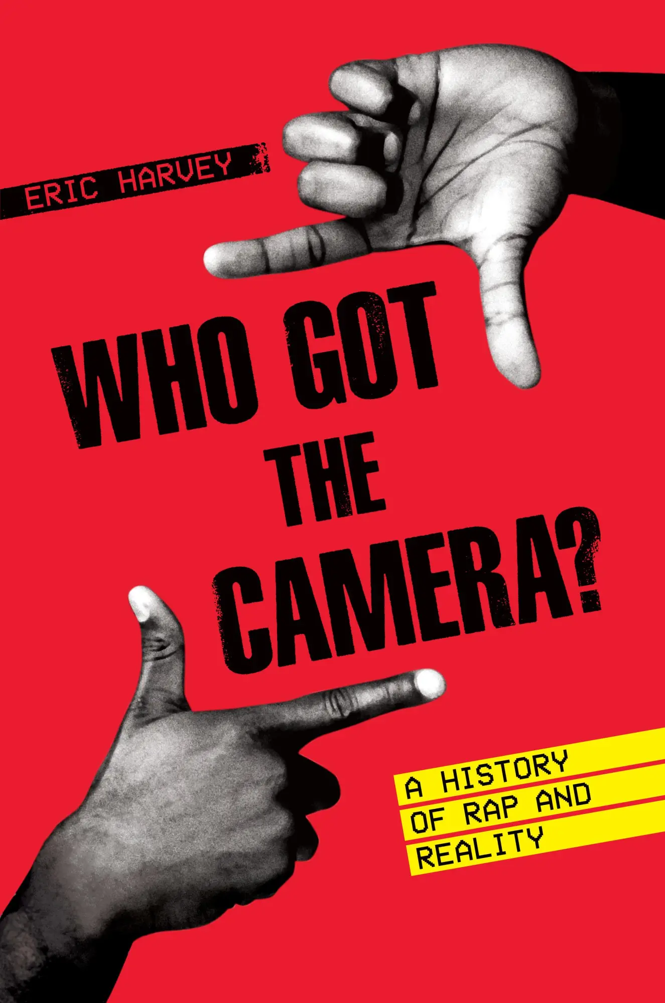 Cover: 9781477321348 | Who Got the Camera? – A History of Rap and Reality | Eric Harvey