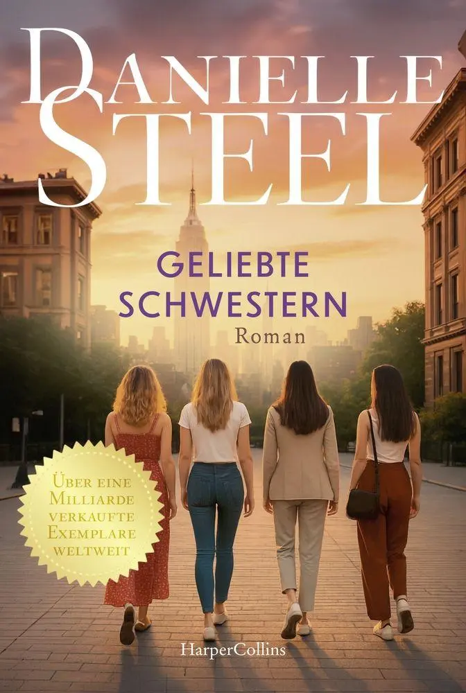 Cover: 9783365011348 | Geliebte Schwestern | Danielle Steel | Taschenbuch | 464 S. | Deutsch