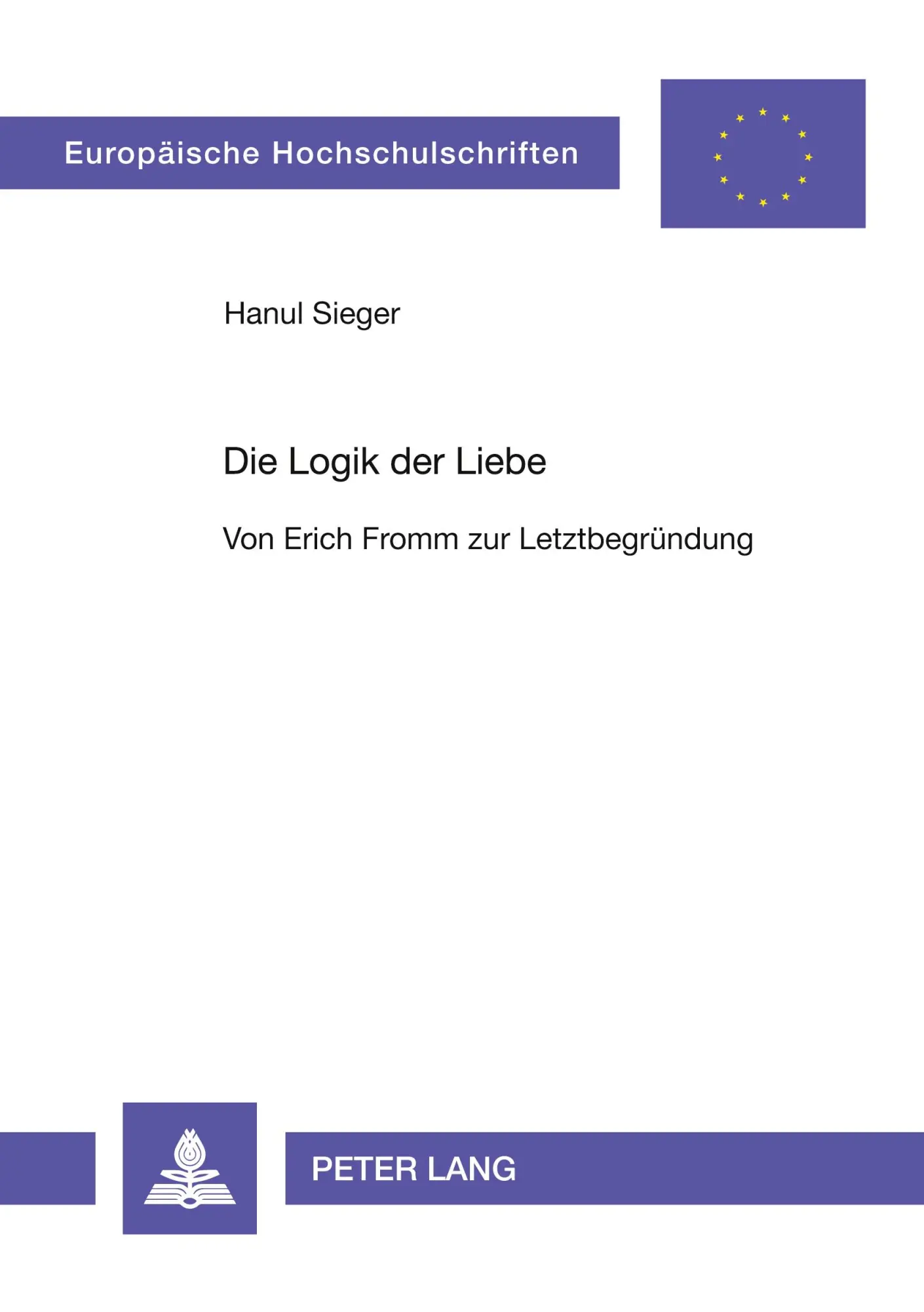 Cover: 9783631321348 | Die Logik der Liebe | Von Erich Fromm zur Letztbegründung | Sieger
