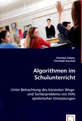 Cover: 9783639031348 | Algorithmen im Schulunterricht | Christian Halper (u. a.) | Buch