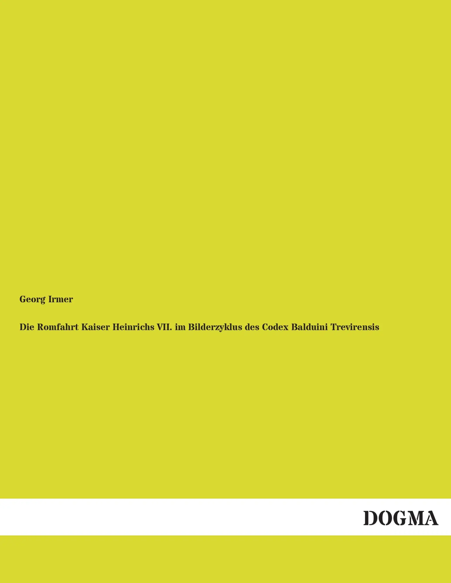 Cover: 9783954541348 | Die Romfahrt Kaiser Heinrichs VII. im Bilderzyklus des Codex...