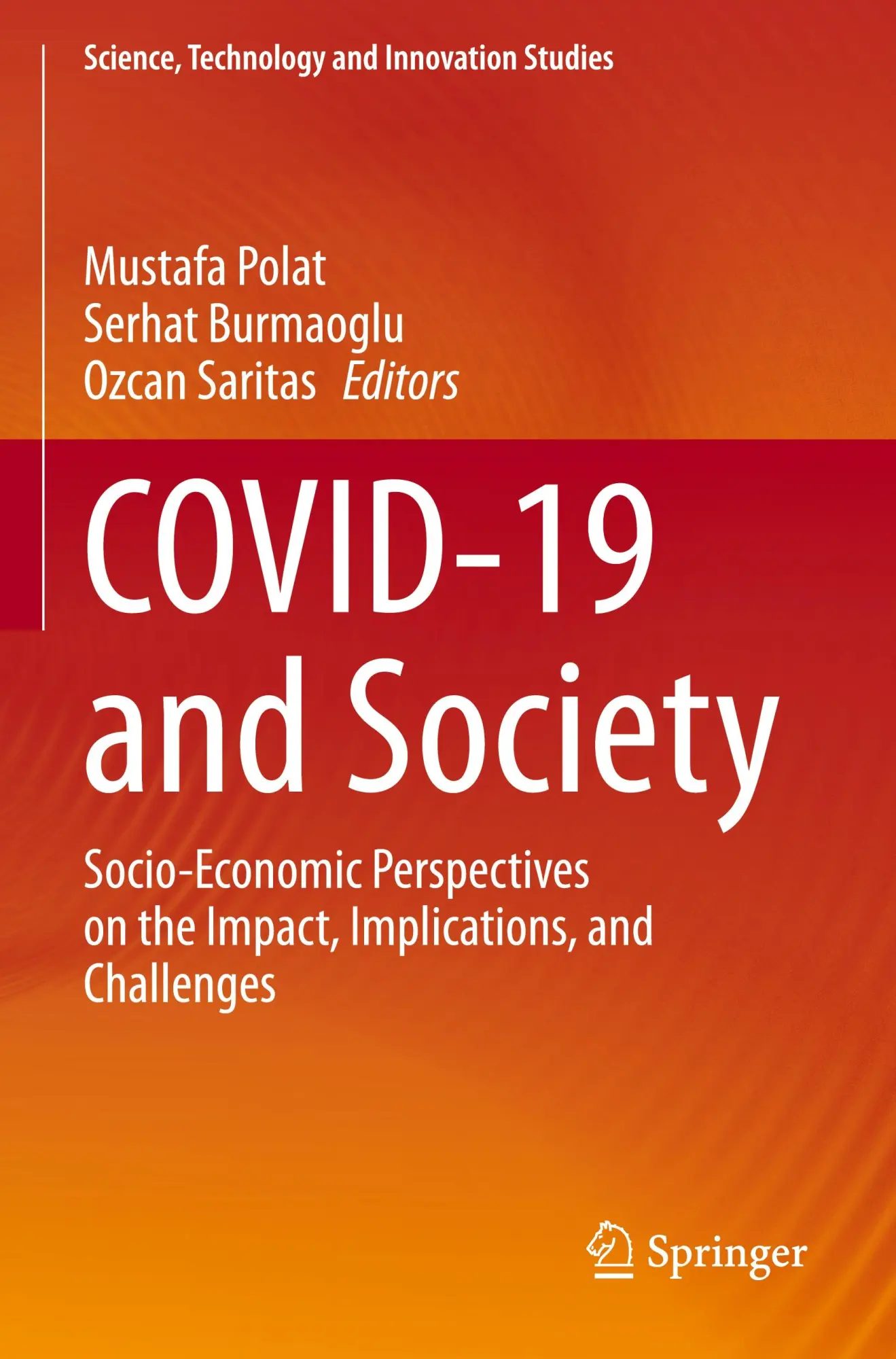 COVID-19 and Society: Socio-Economic Perspectives on the Impact, Implications, and Challenges (Science, Technology and Innovation Studies)