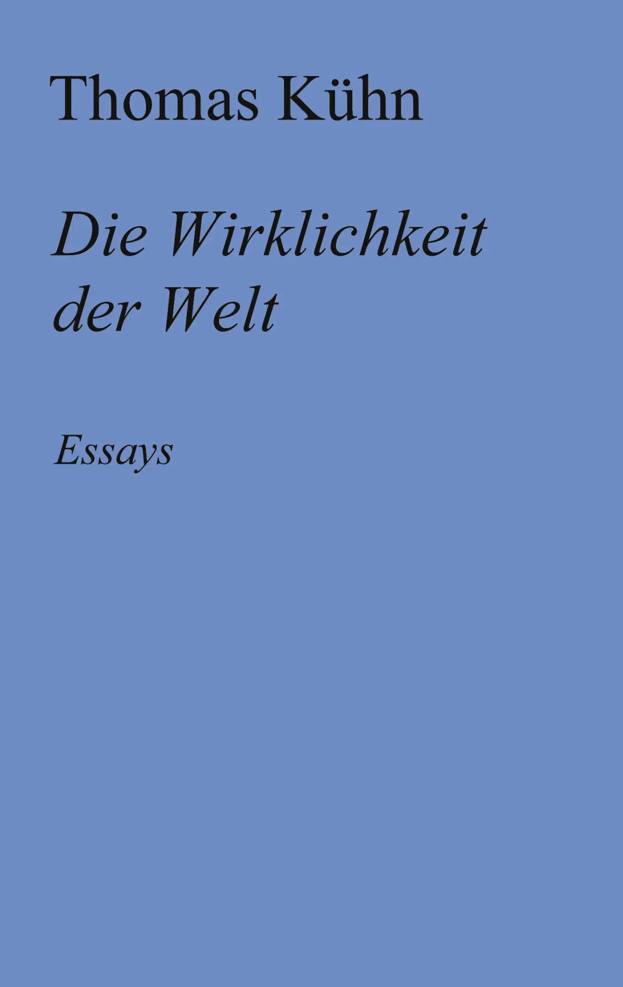 Cover: 9783347421448 | Die Wirklichkeit der Welt | Essays | Thomas Kühn | Buch | 268 S.