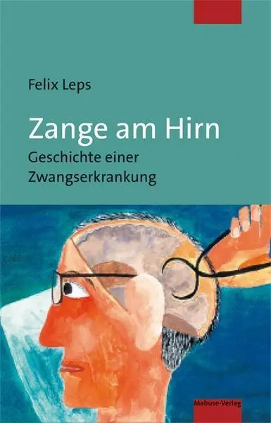 Cover: 9783863211448 | Zange am Hirn | Geschichte einer Zwangserkrankung, BALANCE erfahrungen
