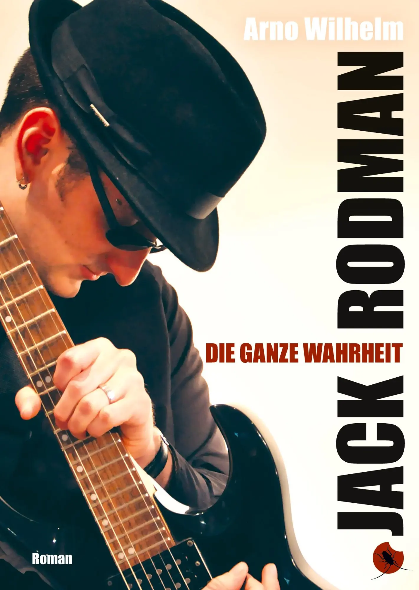 Cover: 9783959961448 | Jack Rodman - Die ganze Wahrheit | Roman | Arno Wilhelm | Taschenbuch