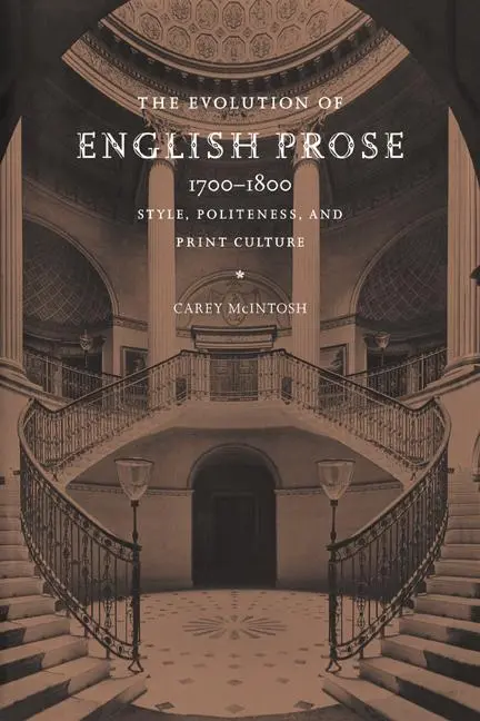 Cover: 9780521021548 | The Evolution of English Prose, 1700 1800 | Carey McIntosh | Buch