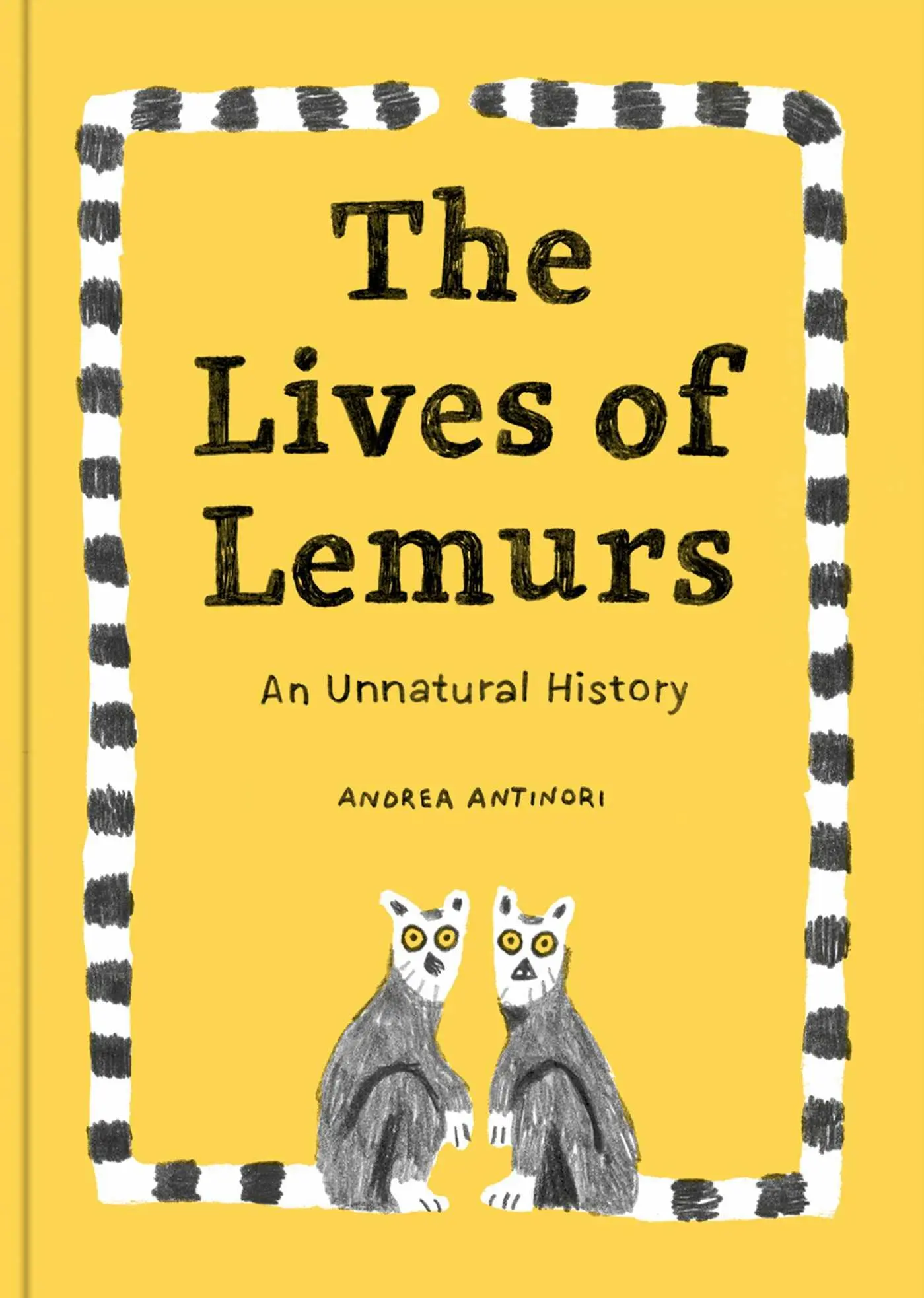 Cover: 9781735311548 | The Lives of Lemurs | An Unnatural History | Andrea Antinori | Buch