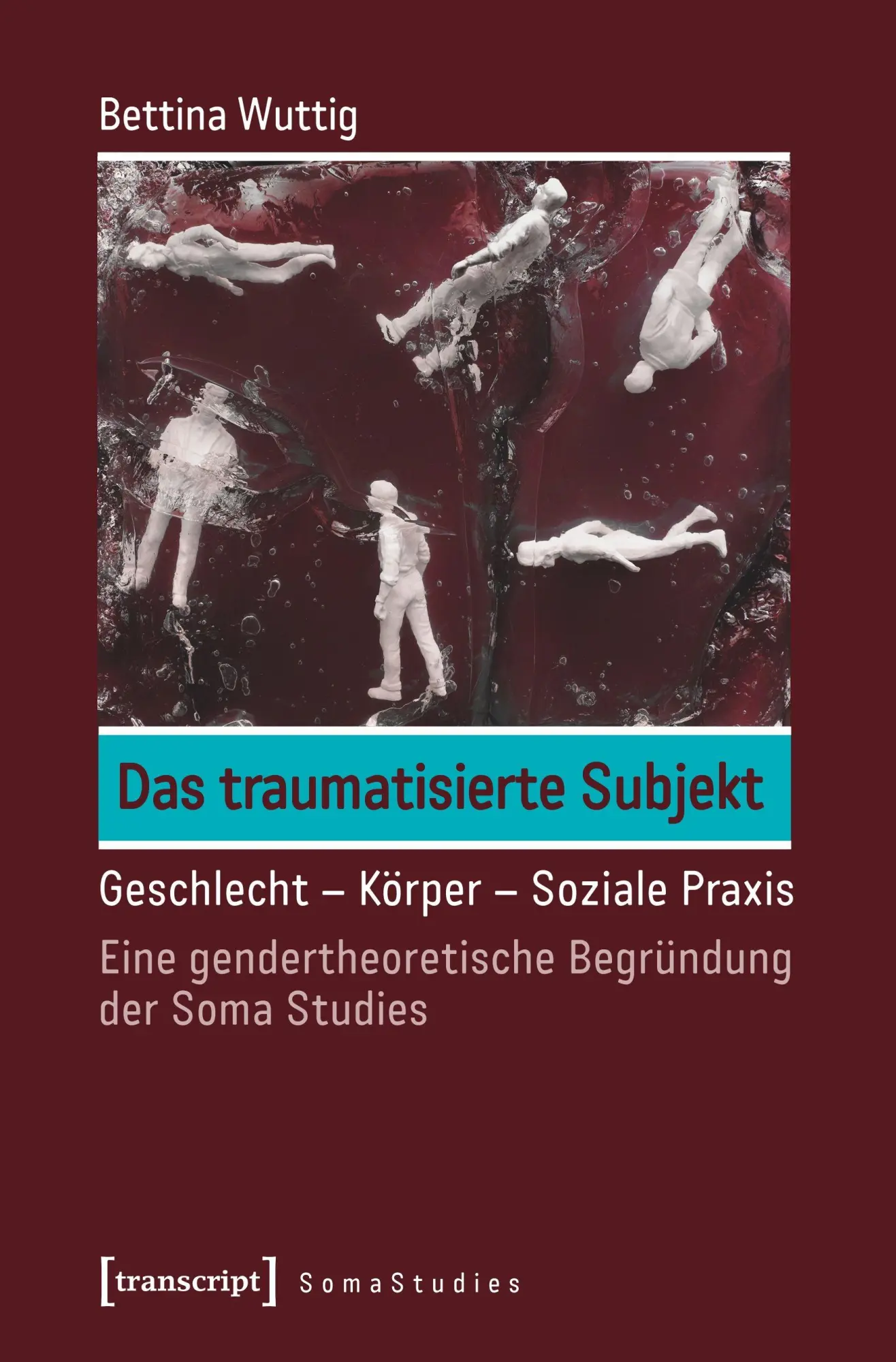 Cover: 9783837631548 | Das traumatisierte Subjekt | Bettina Wuttig | Taschenbuch | 440 S.