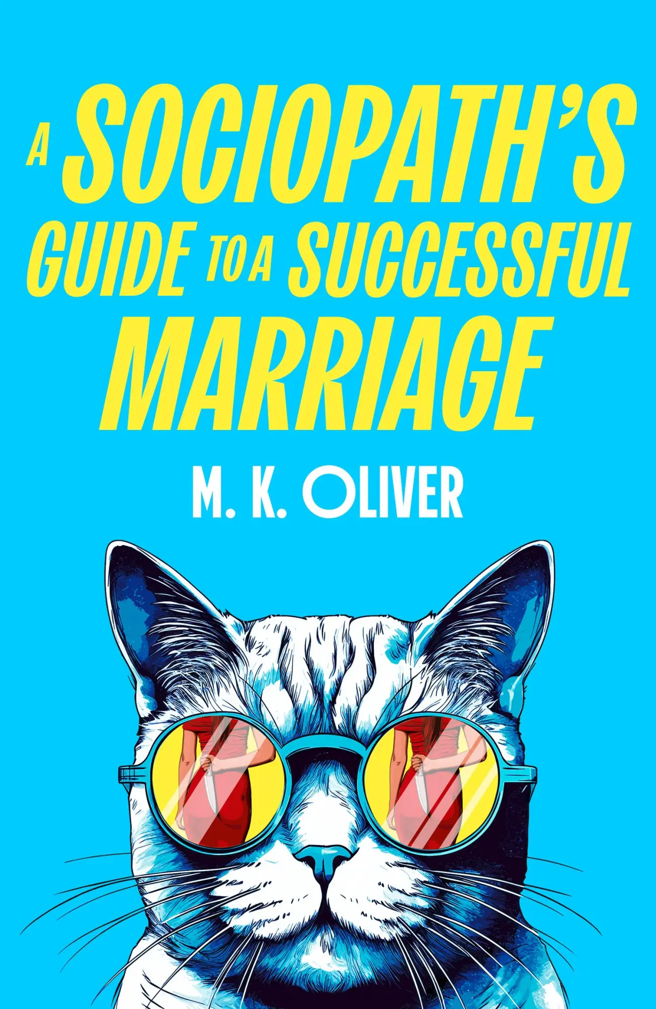 Cover: 9780008741648 | A Sociopath's Guide to a Successful Marriage | M. K. Oliver | Buch