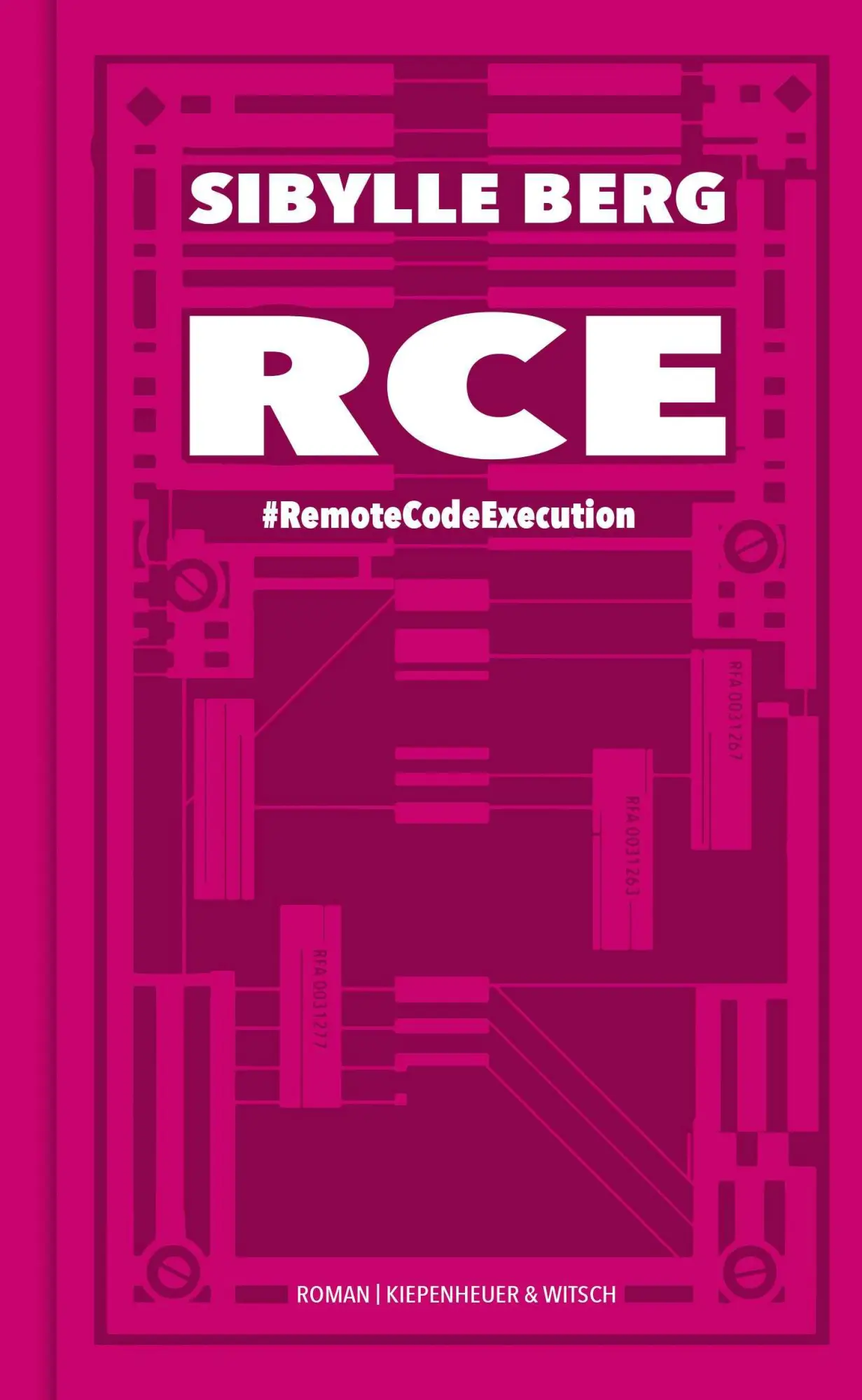 Cover: 9783462001648 | RCE | #RemoteCodeExecution. Roman | Sibylle Berg | Buch | 698 S.