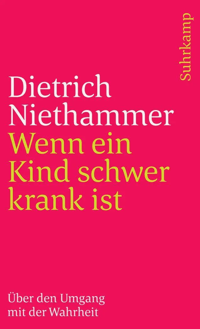 Cover: 9783518461648 | Wenn ein Kind schwer krank ist | Über den Umgang mit der Wahrheit