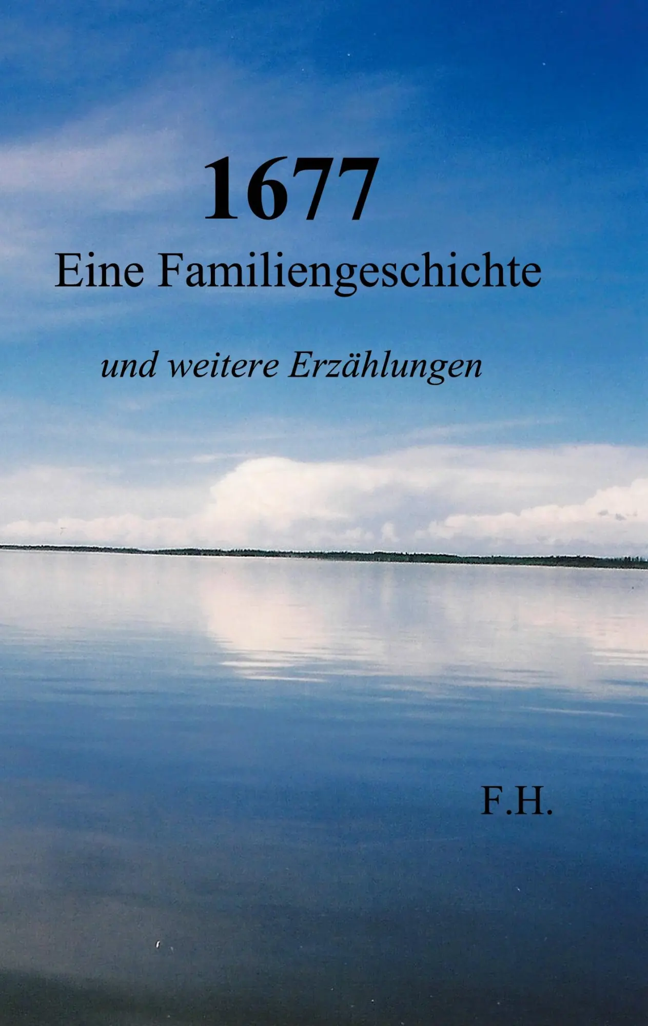 Cover: 9783695131648 | 1677 | Eine Familiengeschichte und weitere Erzählungen | Franz Harbeke