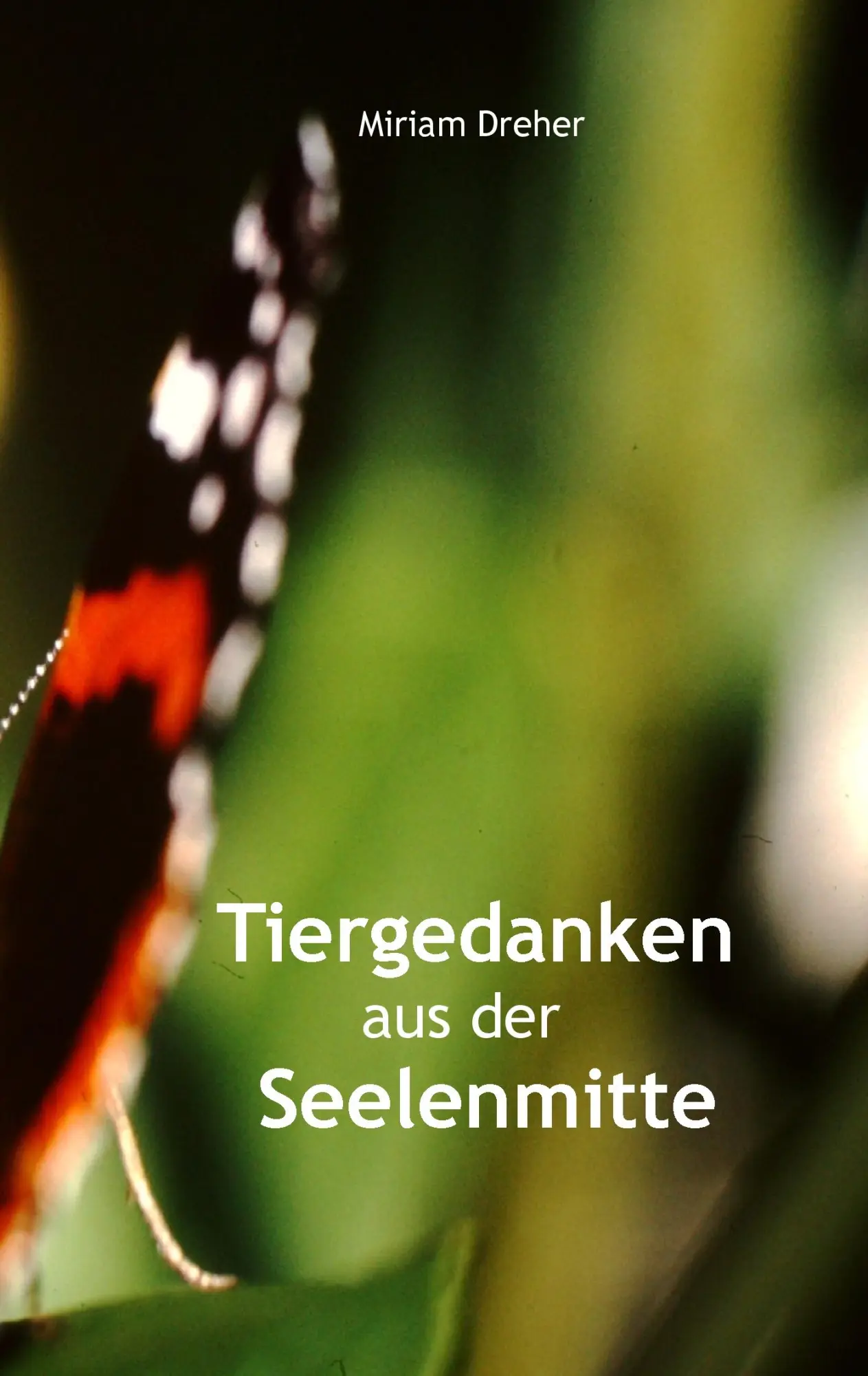 Cover: 9783738621648 | Tiergedanken aus der Seelenmitte | Miriam Dreher | Taschenbuch | 44 S.