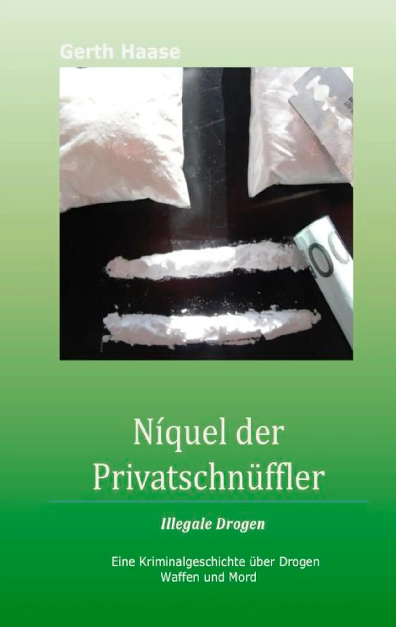 Níquel der Privatschnüffler: Illegale Drogen