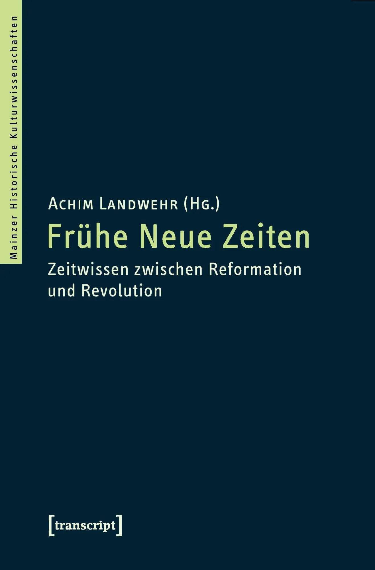 Cover: 9783837621648 | Frühe Neue Zeiten | Zeitwissen zwischen Reformation und Revolution