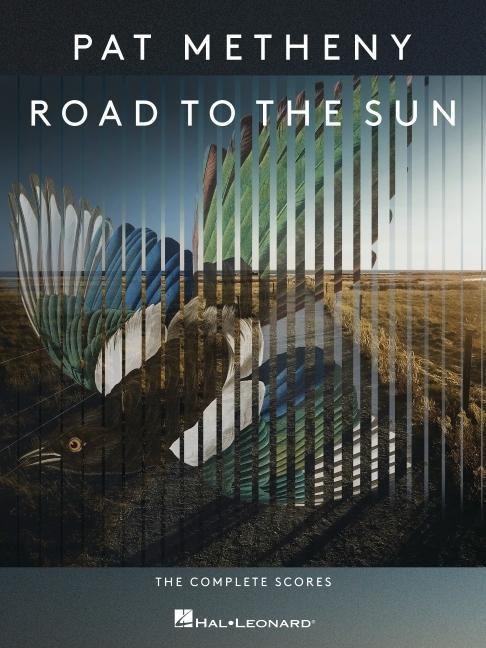 Cover: 9781705141748 | Pat Metheny - Road to the Sun: The Complete Scores | Pat Metheny