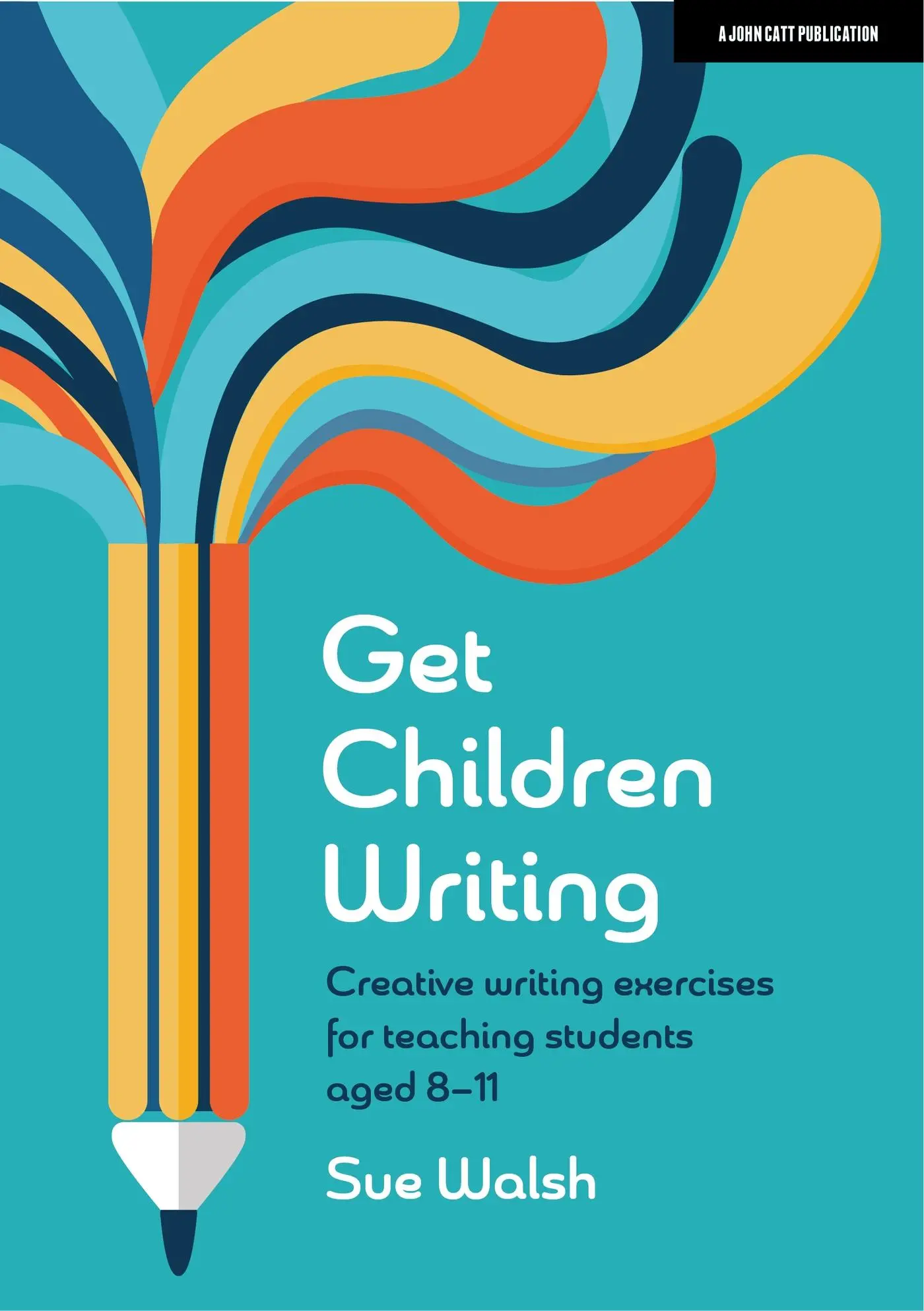 Cover: 9781915261748 | Get Children Writing: Creative writing exercises for teaching...