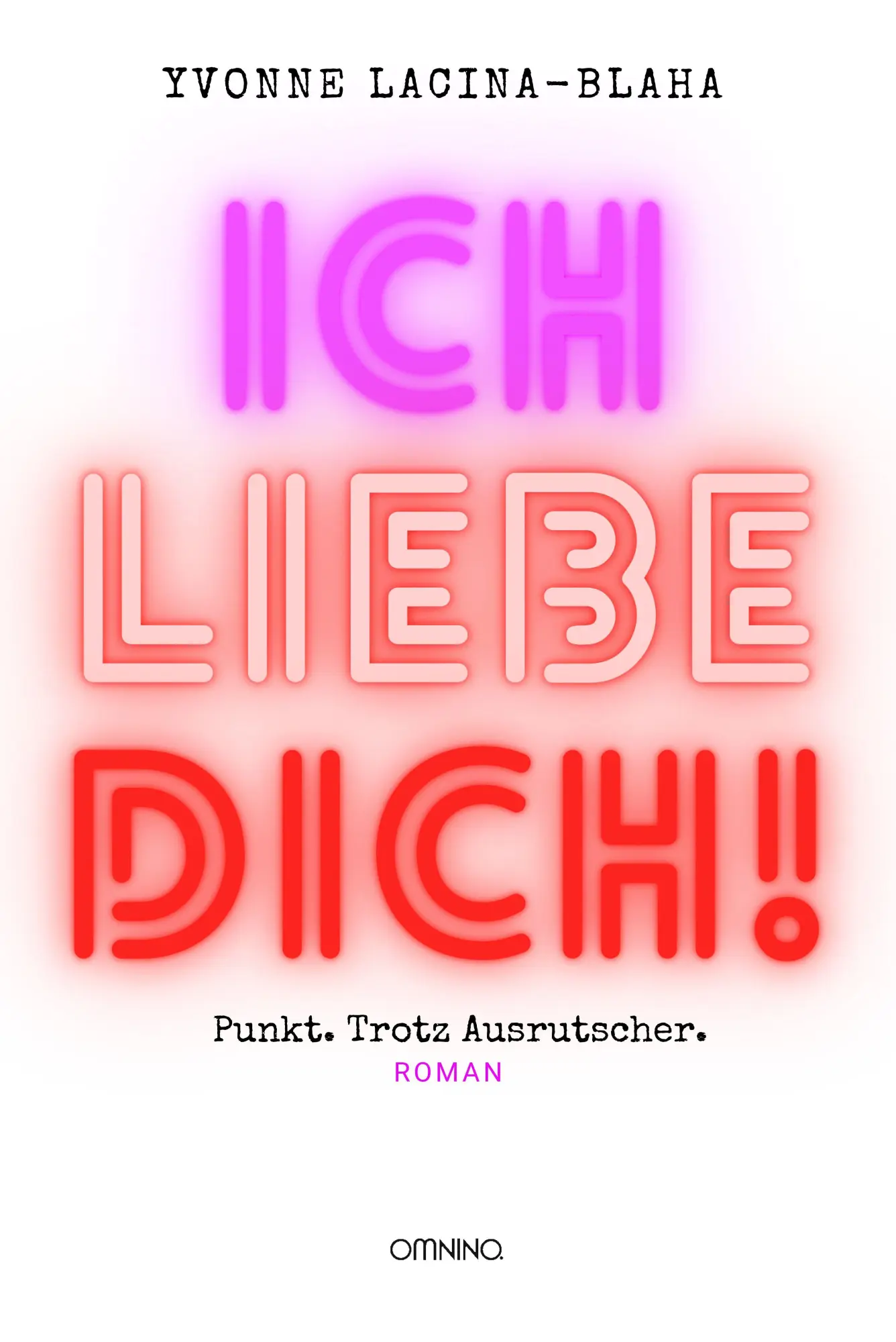 Cover: 9783958941748 | Ich liebe dich. Punkt. Trotz Ausrutscher | Roman | Yvonne Lacina-Blaha