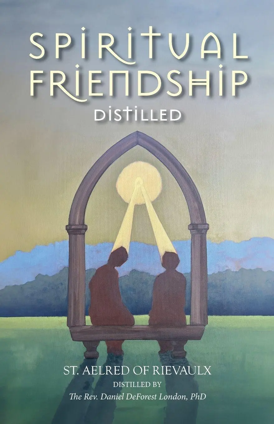 Cover: 9781958061848 | Spiritual Friendship, Distilled | St. Aelred of Rievaulx | Taschenbuch