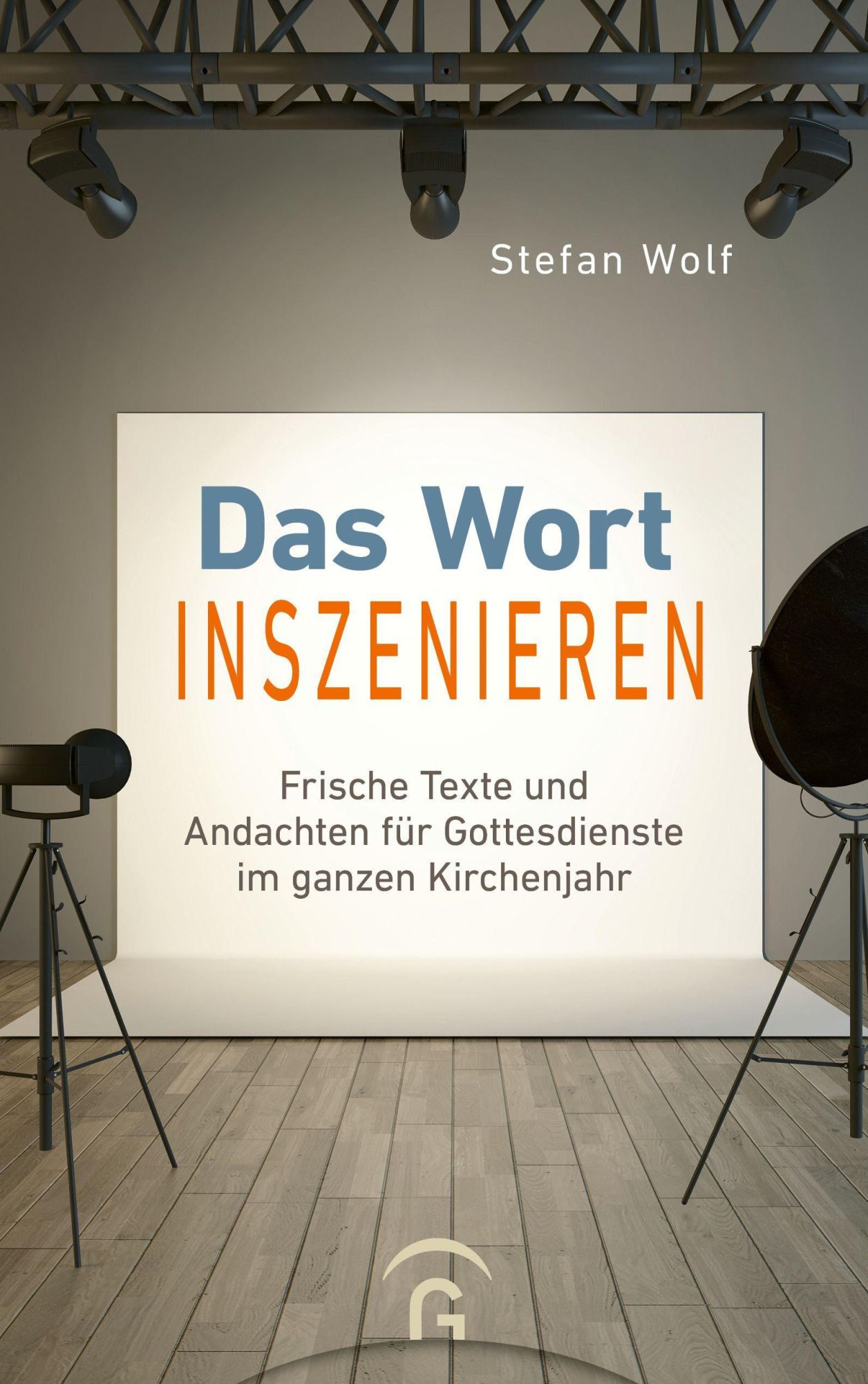 Cover: 9783579071848 | Das Wort inszenieren | Stefan Wolf | Taschenbuch | 160 S. | Deutsch