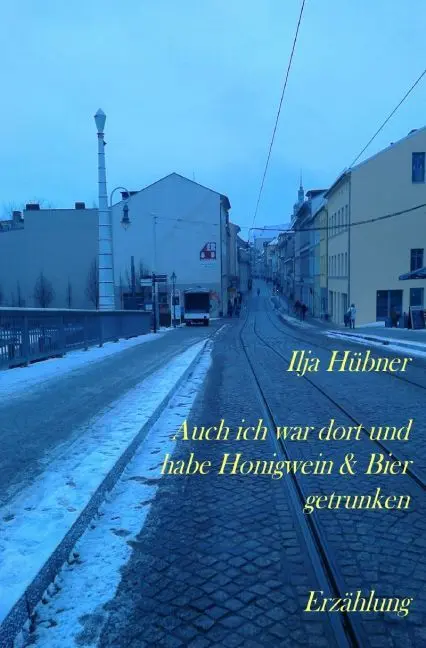 Cover: 9783742701848 | Auch ich war dort und habe Honigwein &amp; Bier getrunken | Erzählung