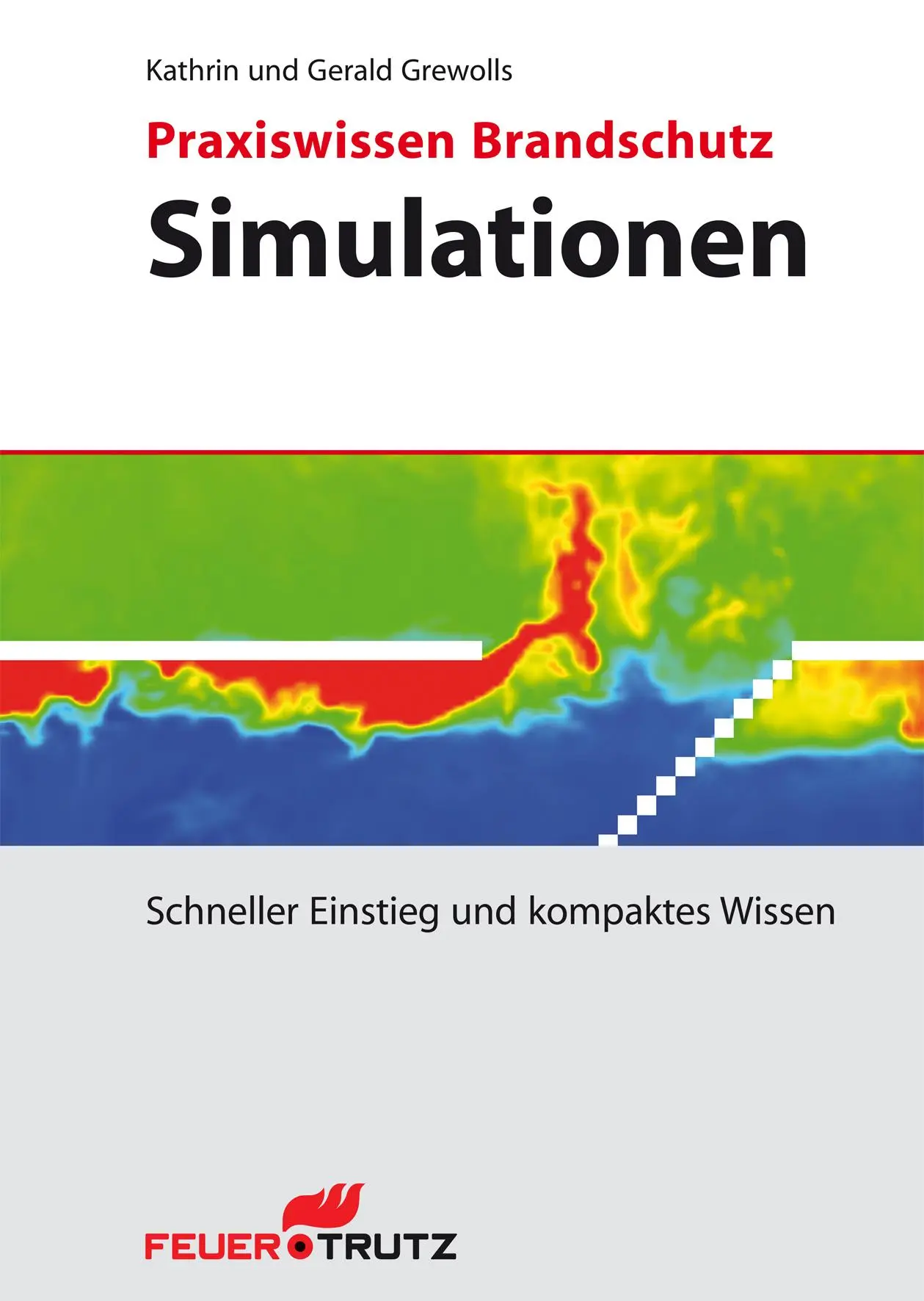 Cover: 9783862351848 | Praxiswissen Brandschutz - Simulationen | Kathrin Grewolls (u. a.)