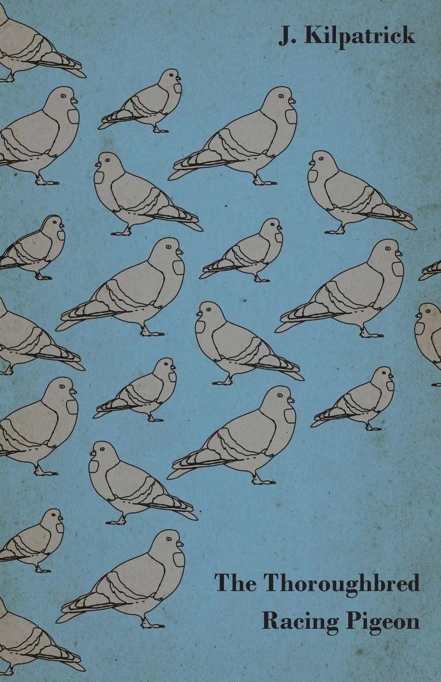 Cover: 9781445511948 | The Thoroughbred Racing Pigeon | J. Kilpatrick | Taschenbuch | 2010