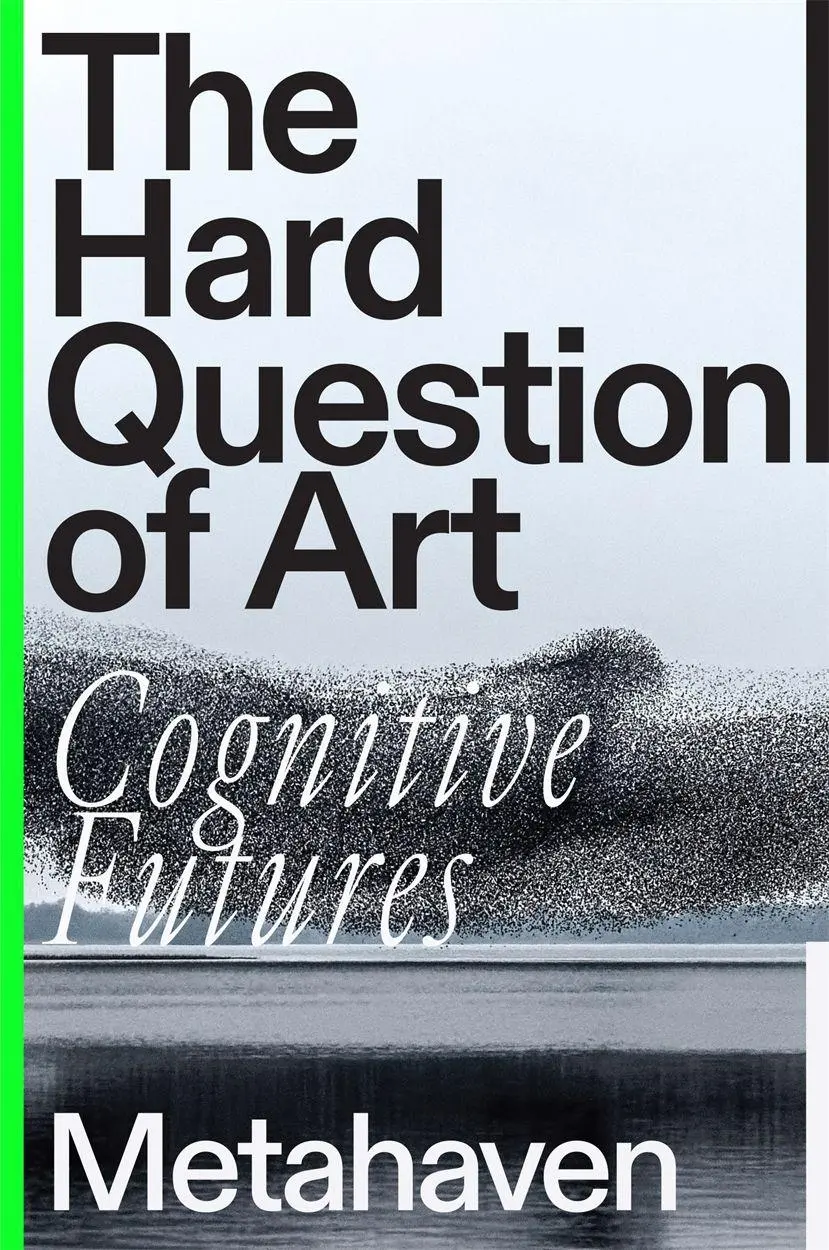 Cover: 9781804291948 | The Hard Question of Art | Cognitive Futures | Metahaven | Buch | 2026