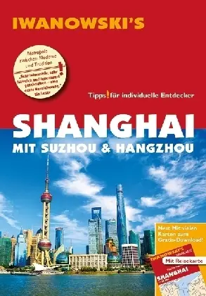 Cover: 9783861971948 | Iwanowski's Shanghai mit Suzhou &amp; Hangzhou Reiseführer | Joachim Rau