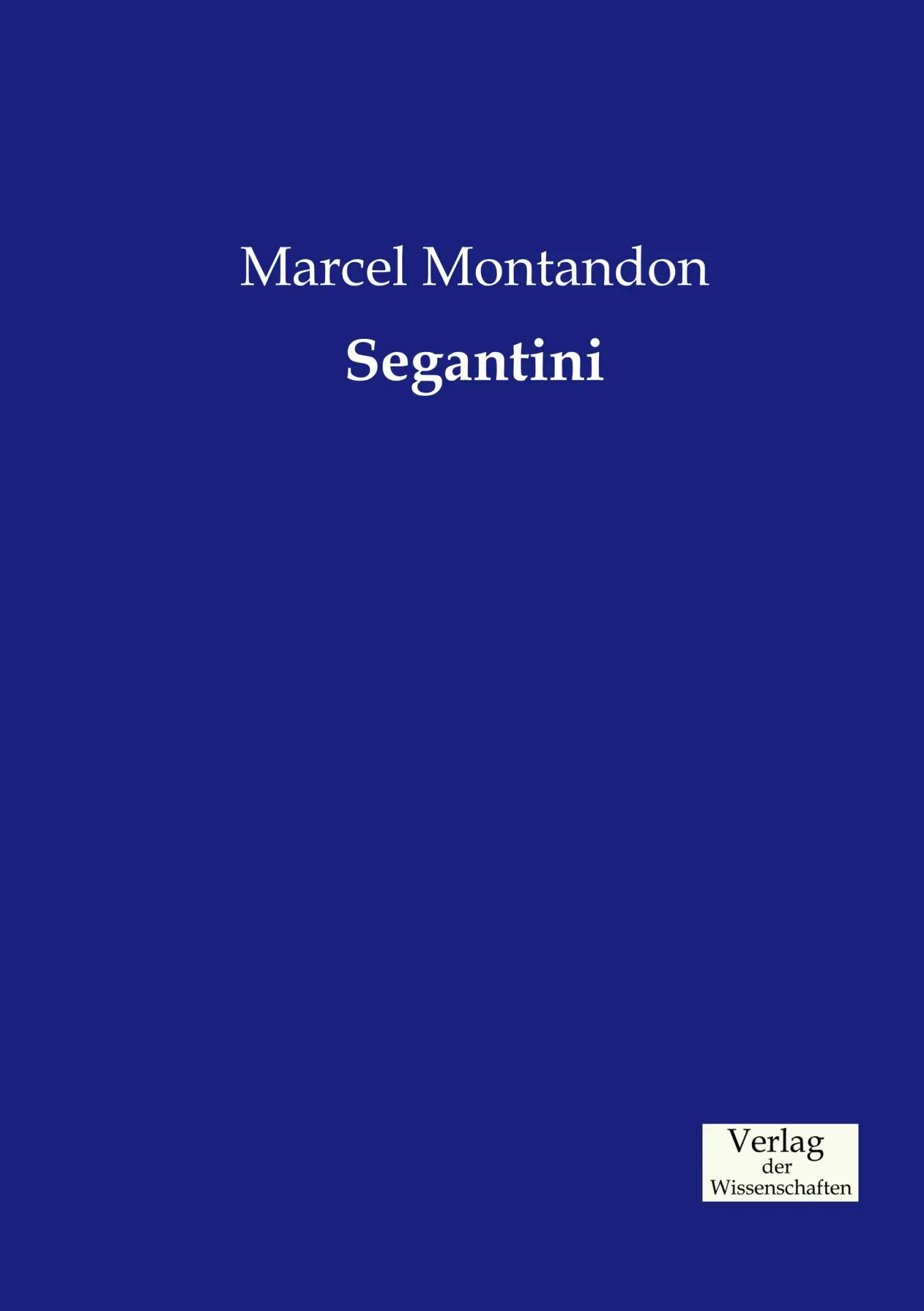 Cover: 9783957001948 | Segantini | Marcel Montandon | Taschenbuch | 136 S. | Deutsch | 2019