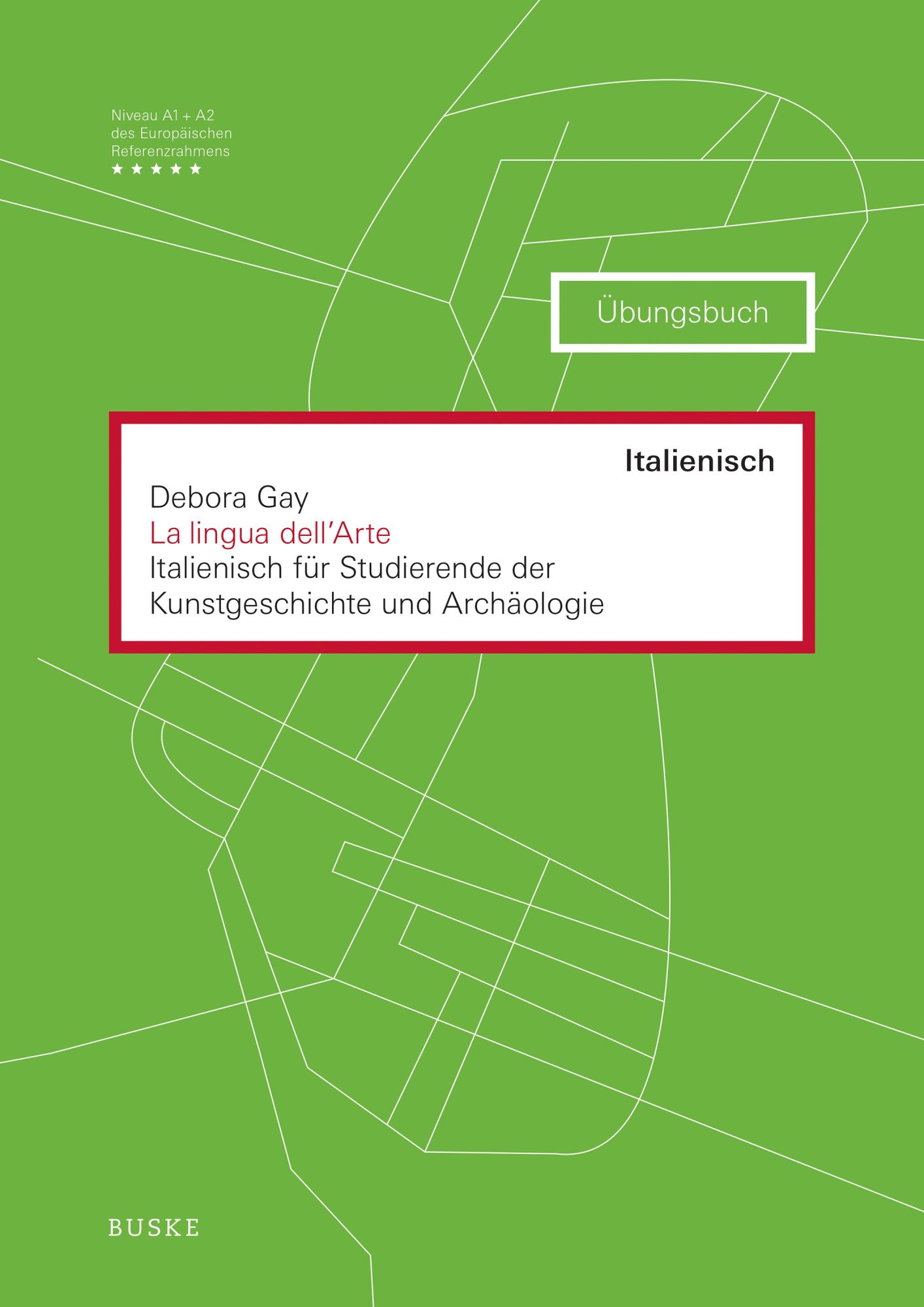 Cover: 9783967691948 | La lingua dell'Arte | Übungsbuch | Debora Gay | Taschenbuch | 146 S.
