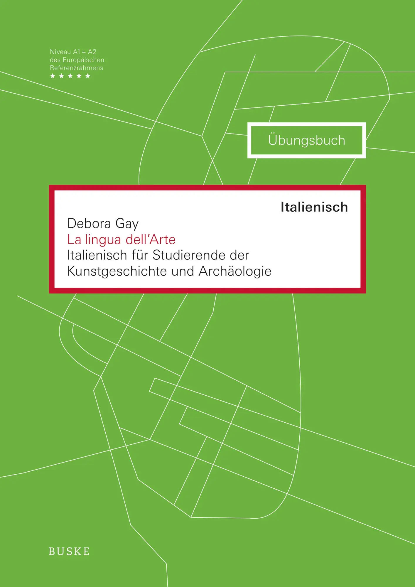 Cover: 9783967691948 | La lingua dell'Arte | Übungsbuch | Debora Gay | Taschenbuch | 146 S.