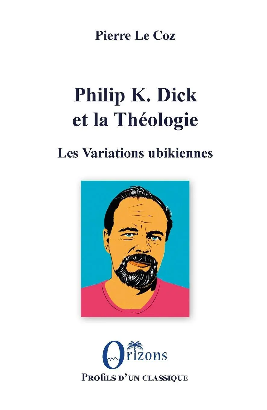 Cover: 9791030901948 | Philip K. Dick et la Théologie | Les Variations ubikiennes | Coz