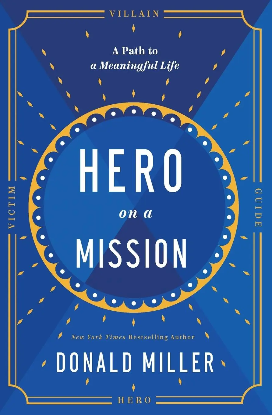 Cover: 9781400232048 | Hero on a Mission | The Path to a Meaningful Life | Donald Miller