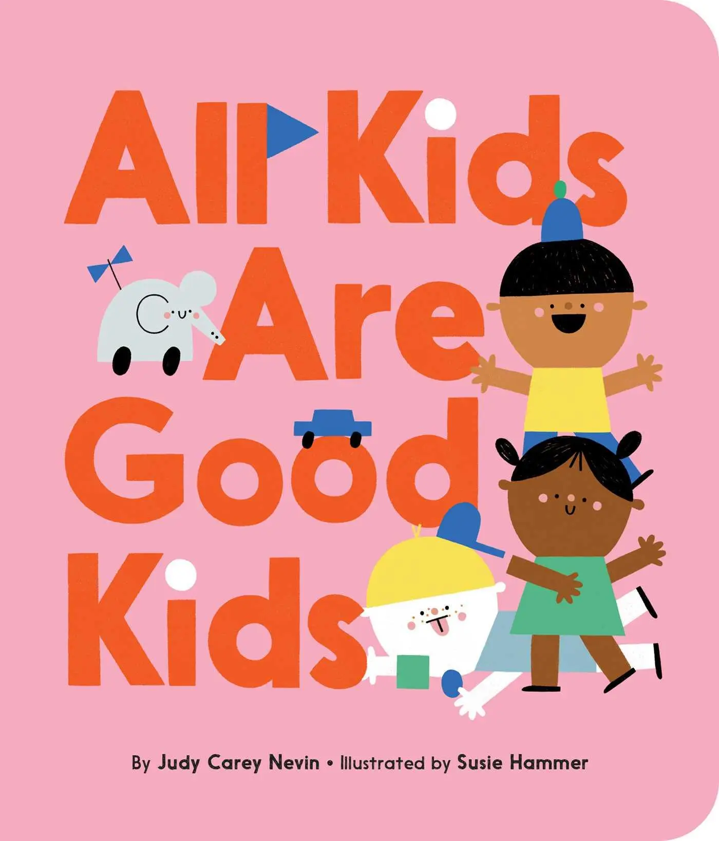 Cover: 9781534432048 | All Kids Are Good Kids | Judy Carey Nevin | Buch | Papp-Bilderbuch