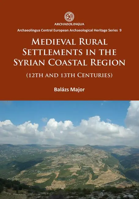 Cover: 9781784912048 | Medieval Rural Settlements in the Syrian Coastal Region (12th and...