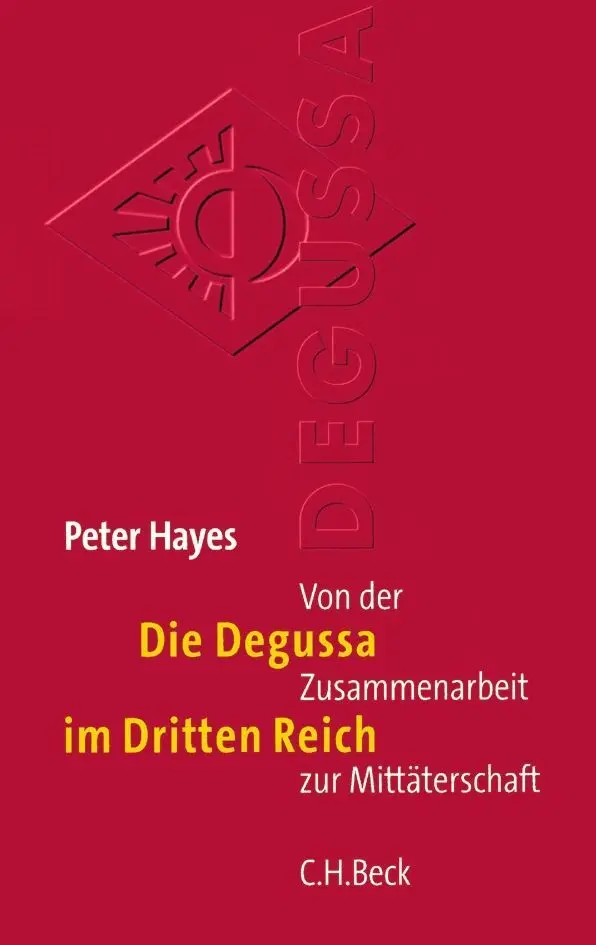 Cover: 9783406522048 | Die Degussa im Dritten Reich | Peter Hayes | Buch | 486 S. | Deutsch
