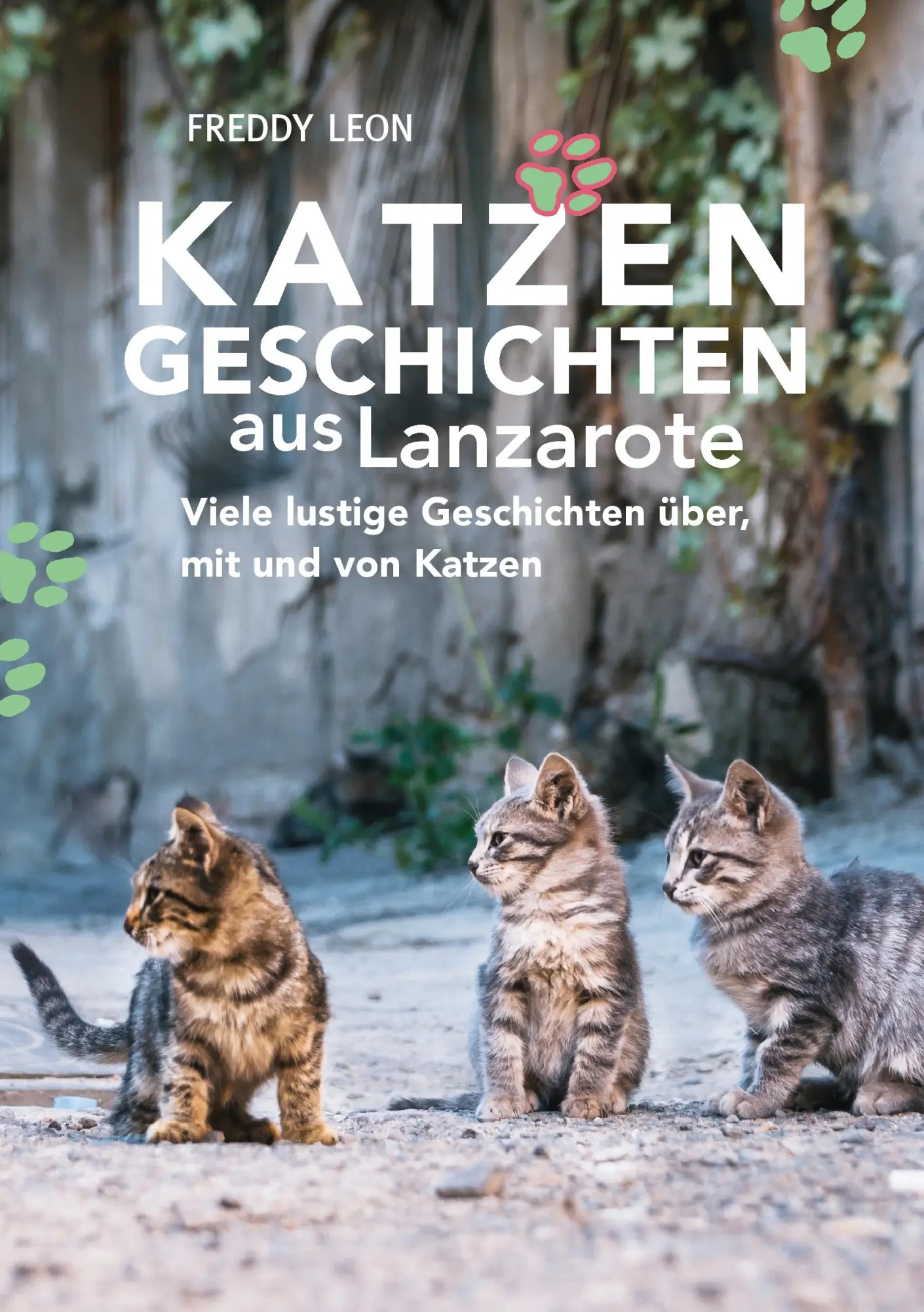 Cover: 9783743122048 | Katzengeschichten aus Lanzarote | Freddy Leon | Taschenbuch | 48 S.