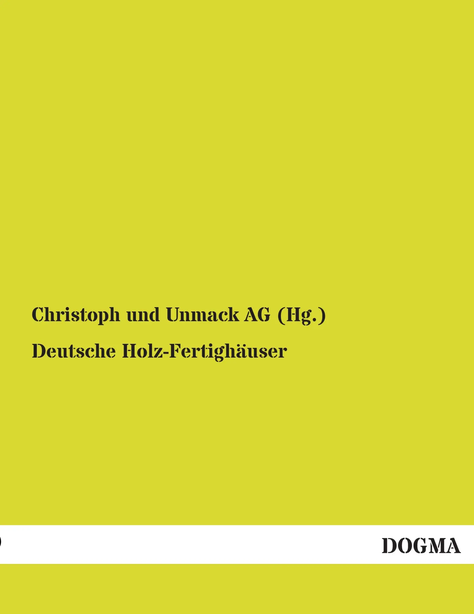 Cover: 9783955072148 | Deutsche Holz-Fertighäuser | Christoph und Unmack AG (Hg. | Buch