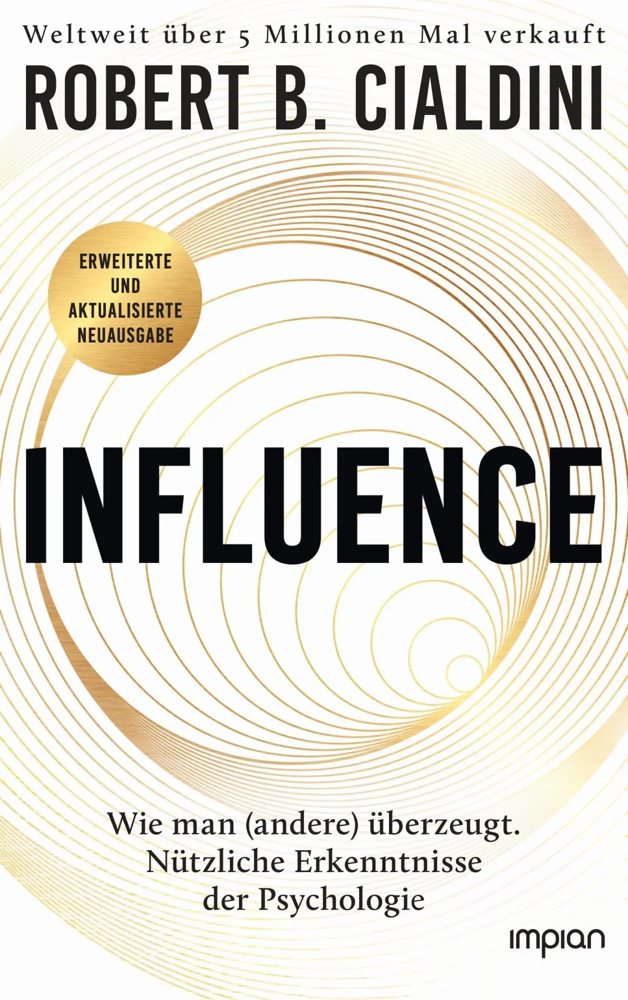 Cover: 9783962692148 | INFLUENCE - Wie man (andere) überzeugt. Nützliche Erkenntnisse der...