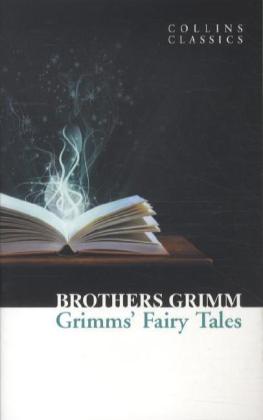 Grimms' Fairy Tales | Brothers Grimm | Taschenbuch | 338 S. | Englisch | 2012 | William Collins | EAN 9780007902248 - Grimm, Brothers