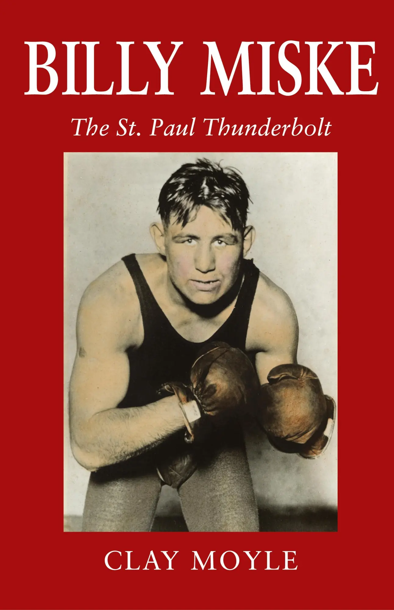 Cover: 9780979982248 | Billy Miske | The St. Paul Thunderbolt | Clay Moyle | Buch | Gebunden