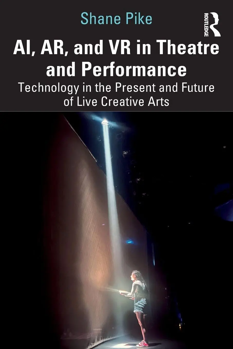 Cover: 9781032862248 | AI, AR, and VR in Theatre and Performance | Shane Pike | Taschenbuch