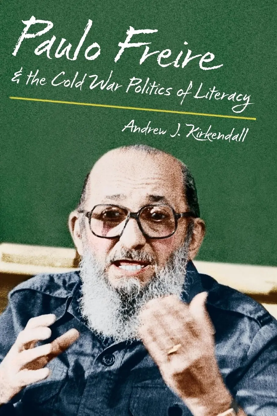 Cover: 9781469622248 | Paulo Freire and the Cold War Politics of Literacy | Kirkendall | Buch